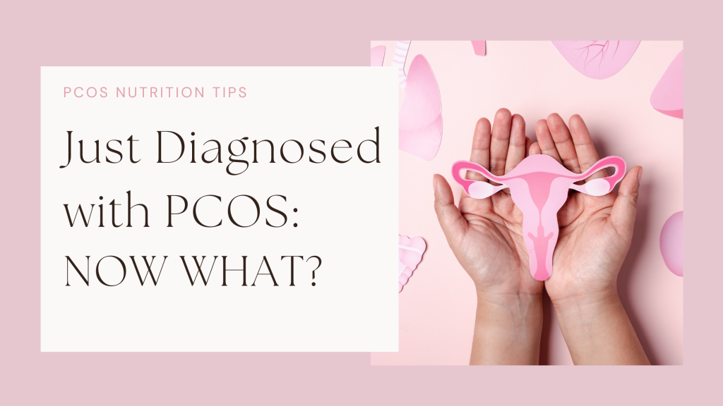 Just Diagnosed with PCOS: Now What?